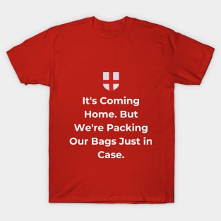 Euro 2024 - It's Coming Home. But We're Packing Our Bags Just in Case. Shield T-Shirt